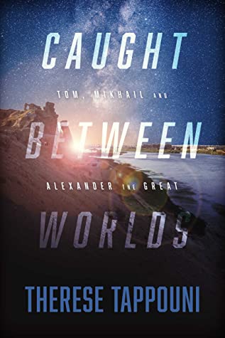 Caught Between Worlds: Tom, Mikhail and Alexander the Great