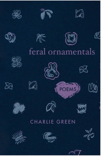 Feral Ornamentals: Poems