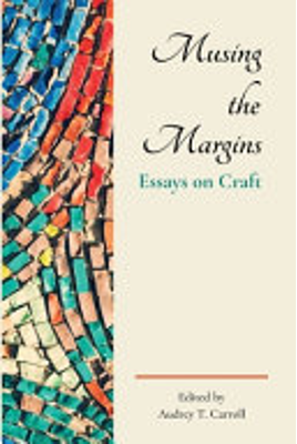 Musing the Margins: Essays on Craft