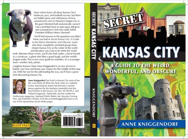 Secret Kansas City: A Guide to the Weird, Wonderful, and Obscure
